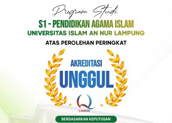 Program Studi S1 Pendidikan Agama Islam UI An Nur Lampung Raih Akreditasi Unggul dari LAMDIK